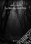 La foresta elettrica libro