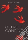 Oltre il confine libro