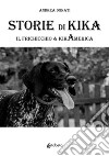 Storie di Kika. Il frichicchio & kikamerica libro