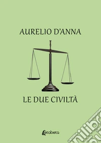 Le due civiltà libro