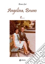 Angelina, Bruno e...