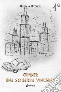 Una squadra vincente. Gunner. Vol. 1 libro