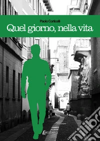 Quel giorno, nella vita libro