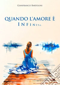 Quando l'amore è infinito...