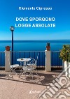 Dove sporgono logge assolate libro di Cipresso Clemente