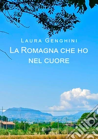 La Romagna che ho nel cuore