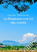 La Romagna che ho nel cuore libro