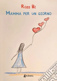 Mamma per un giorno libro