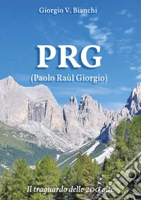 PRG (Paolo Raùl Giorgio). Il traguardo delle 200 gite libro