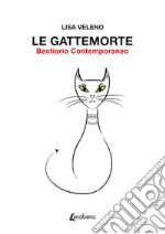 Le gattemorte. Bestiario contemporaneo libro