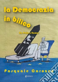 La democrazia in bilico. Da Putin a Hamas
