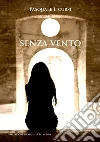 Senza vento libro