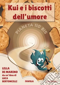 Kui e i biscotti dell'umore libro