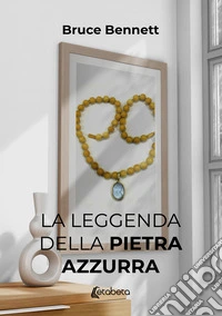La leggenda della pietra azzurra libro