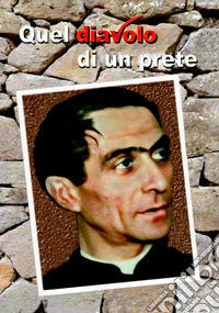 Quel diavolo di un prete libro
