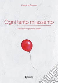 Ogni tanto mi assento. Storia di un piccolo male libro