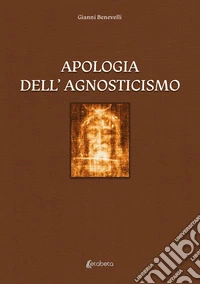 Apologia dell'agnosticismo libro