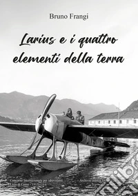 Larius e i quattro elementi della terra libro