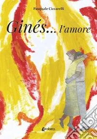 Ginés... l'amore libro