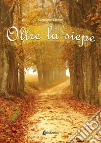 Oltre la siepe libro