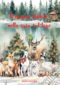 Il magico Natale nella casa sul lago libro