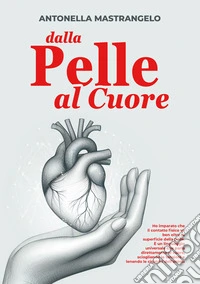 Dalla pelle al cuore. Ho imparato che il contatto fisico va ben oltre la superficie della pelle. È un linguaggio universale che parla direttamente al cuore, sciogliendo le tensioni e lenendo le cicatrici dell'anima libro