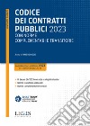 Codice dei contratti pubblici 2023 con norme complementari e transitorie libro di De Paolis D. (cur.)