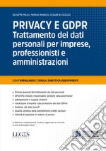 Privacy e GDPR. Trattamento dei dati personali per imprese, professionisti e amministrazioni libro