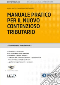 Manuale pratico per il nuovo contenzioso tributario libro