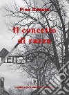 Il concetto di razza. 17 novembre 1938 «Il viaggio verso l'inferno». Nuova ediz. libro di Donato Pino