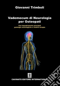 Vademecum di neurologia per osteopati. Con inquadramento principali patologie neurologiche e relativa terapia. Ediz. illustrata libro