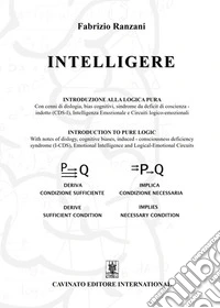 Intelligere. Introduzione alla logica pura. Ediz. italiana e inglese libro