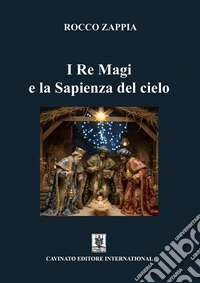 I Re Magi e la sapienza del cielo libro