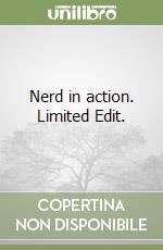 Nerd in action. Limited Edit.