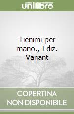 Tienimi per mano., Ediz. Variant libro