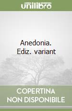 Anedonia. Ediz. variant libro