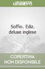 Soffio. Ediz. deluxe inglese