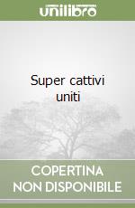 Super cattivi uniti