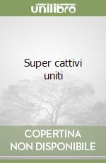 Super cattivi uniti libro