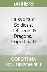 La svolta di Soldiesis. Deficients & Dragons. Copertina B libro