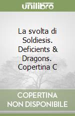 La svolta di Soldiesis. Deficients & Dragons. Copertina C libro