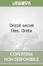 Drizzit secret files. Greta