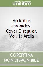 Suckubus chronicles. Cover D regular. Vol. 1: Arella