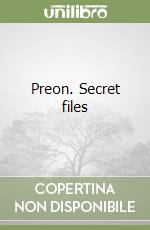 Preon. Secret files