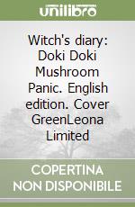 Witch's diary: Doki Doki Mushroom Panic. English edition. Cover GreenLeona Limited libro