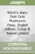 Witch's diary: Doki Doki Mushroom Panic. English edition. Cover B Naked Limited libro