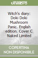 Witch's diary: Doki Doki Mushroom Panic. English edition. Cover C Naked Limited libro