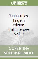 Jagua tales. English edition. Italian cover. Vol. 3 libro