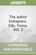 The author Instagrave. Ediz. Fosca. Vol. 2 libro