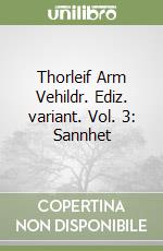 Thorleif Arm Vehildr. Ediz. variant. Vol. 3: Sannhet libro